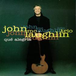 John Mc Laughlin : Qué Alegria